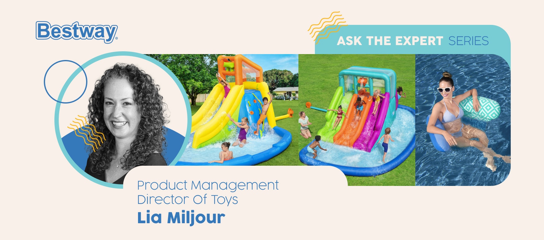 Ask the Expert: Behind-the-Scenes of Bestway Toys with Lia Miljour